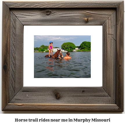 horse trail rides near me in Murphy, Missouri